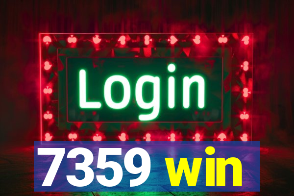 7359 win